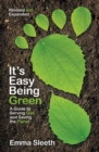 It's Easy Being Green, Revised and Expanded Edition : A Guide to Serving God and Saving the Planet - eBook