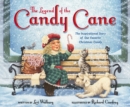 The Legend of the Candy Cane, Newly Illustrated Edition : The Inspirational Story of Our Favorite Christmas Candy - Book