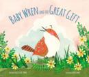 Baby Wren and the Great Gift - Book