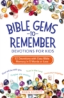 Bible Gems to Remember Devotions for Kids : 52 Devotions with Easy Bible Memory in 5 Words or Less - Book