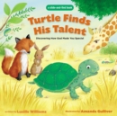 Turtle Finds His Talent : A Slide-and-Find Book: Discovering How God Made You Special - Book