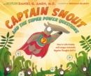 Captain Snout and the Super Power Questions : How to Calm Anxiety and Conquer Automatic Negative Thoughts (ANTs) - Book