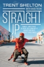 Straight Up : Honest, Unfiltered, As-Real-As-I-Can-Put-It Advice for Life’s Biggest Challenges - Book