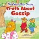 The Berenstain Bears Truth About Gossip - Book
