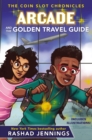 Arcade and the Golden Travel Guide - Book