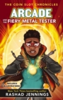 Arcade and the Fiery Metal Tester - Book