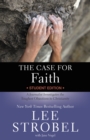 The Case for Faith Student Edition : A Journalist Investigates the Toughest Objections to Christianity - Book
