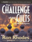 The Challenge of the Cults and New Religions : The Essential Guide to Their History, Their Doctrine, and Our Response - Ron Rhodes