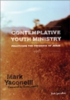 Contemplative Youth Ministry : Practicing the Presence of Jesus - eBook