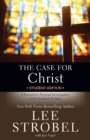 The Case for Christ Student Edition : A Journalist's Personal Investigation of the Evidence for Jesus - eBook