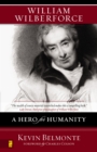 William Wilberforce : A Hero for Humanity - eBook