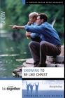 Growing to Be Like Christ : Six Sessions on Discipleship - eBook