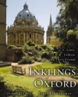 The Inklings of Oxford : C. S. Lewis, J. R. R. Tolkien, and Their Friends - Harry Lee Poe