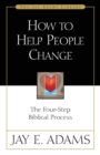 How to Help People Change : The Four-Step Biblical Process - eBook