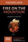 Fire on the Mountain Discovery Guide : Displaying God to a Broken World - Book