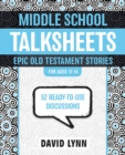 Middle School TalkSheets, Epic Old Testament Stories : 52 Ready-to-Use Discussions - Book