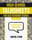 High School TalkSheets, Epic Old Testament Stories : 52 Ready-to-Use Discussions - Book