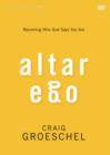 Altar Ego Video Study : Becoming Who God Says You Are - Book