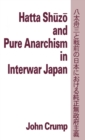 Hatta Shuzo and Pure Anarchism in Interwar Japan - Book