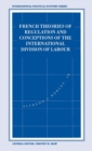 French Theories of Regulation and Conceptions of the International Division of Labour - Book
