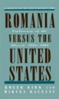 Romania Versus the United States : Diplomacy of the Absurd 1985-1989 - Book
