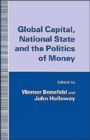 Global Capital, National State and the Politics of Money - Book