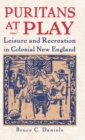 Puritans At Play : Leisure and Recreation in Early New England - Book