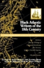Black Atlantic Writers Of The Eighteenth Century : Living The New Exodus In England And The Americas: Selections From - Book