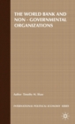 The World Bank and Non-Governmental Organizations : The Limits of Apolitical Development - Book