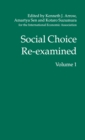 Social Choice Re-examined : Volume 1: Proceedings of the IEA Conference held at Schloss Hernstein, Berndorf, near Vienna, Austria - Book