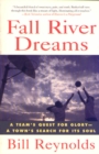 Fall River Dreams : A Team's Quest for Glory, a Town's Search for It's Soul - Book