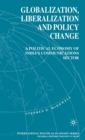 Globalization, Liberalization and Policy Change : A Political Economy of India's Communications Sector - Book