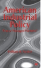 American Industrial Policy : Free or Managed Markets? - Book