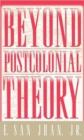 Beyond Postcolonial Theory - Book