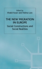 The New Migration in Europe : Social Constructions and Social Realities - Book