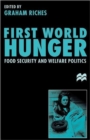 First World Hunger : Food Security and Welfare Politics - Book
