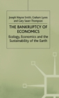 The Bankruptcy of Economics: Ecology, Economics and the Sustainability of the Earth - Book
