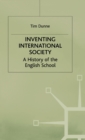 Inventing International Society : A History of the English School - Book