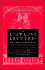 Lost Love Letters of Heloise and Abelard : Perceptions of Dialogue in Twelfth-Century France with a Translation by Neville Chiavaroli and Constant J. Mews. - Book