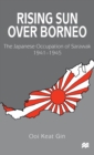 Rising Sun over Borneo : The Japanese Occupation of Sarawak, 1941-1945 - Book