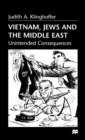 Vietnam, Jews and the Middle East : Unintended Consequences - Book