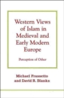 Western Views of Islam in Medieval and Early Modern Europe : Perception of Other - Book