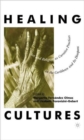 Healing Cultures : Art and Religion as Curative Practices in the Caribbean and Its Diaspora - Book