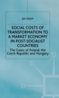 Social Costs of Transformation to a Market Economy in Post-Socialist Countries : The Case of Poland, the Czech Republic and Hungary - Book