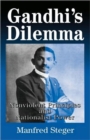 Gandhi's Dilemma : Nonviolent Principles and Nationalist Power - Book