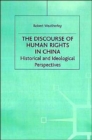 The Discourse of Human Rights in China : Historical and Ideological Perspectives - Book