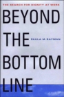 Beyond the Bottom Line : The Search for Dignity at Work - Book