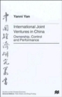 International Joint Ventures in China : Ownership, Control and Performance - Book