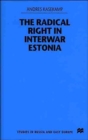 The Radical Right in Interwar Estonia - Book