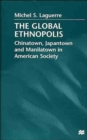 The Global Ethnopolis : Chinatown, Japantown and Manilatown in American Society - Book